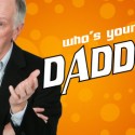 Play Who’s Your Daddy at 8:10
